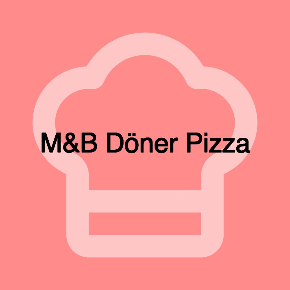 M&B Döner Pizza