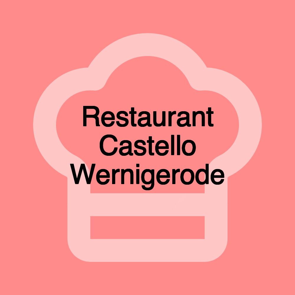 Restaurant Castello Wernigerode