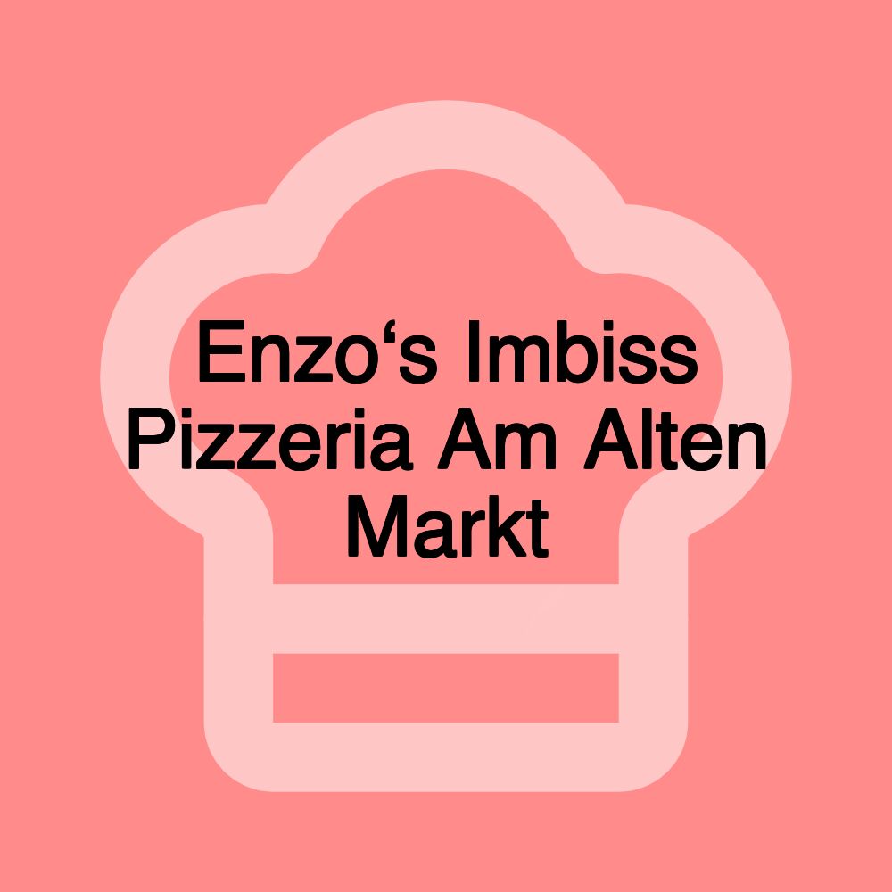 Enzo‘s Imbiss Pizzeria Am Alten Markt