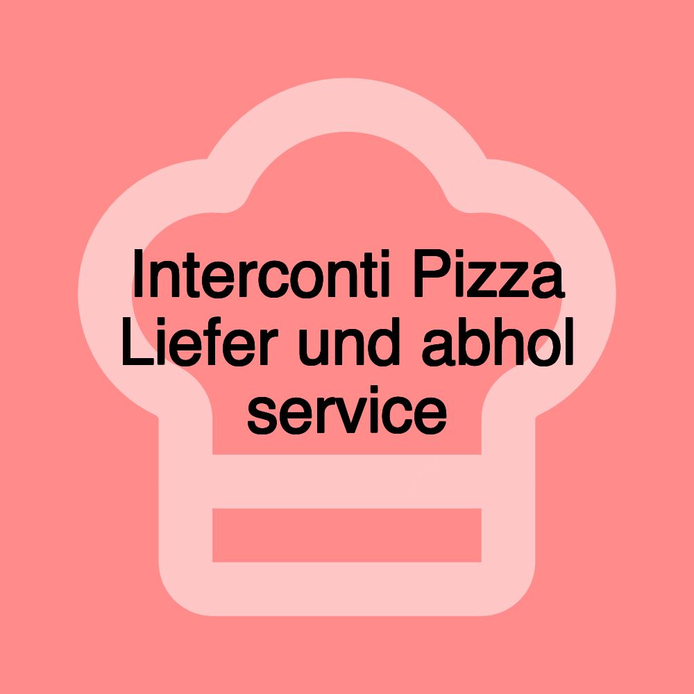 Interconti Pizza Liefer und abhol service