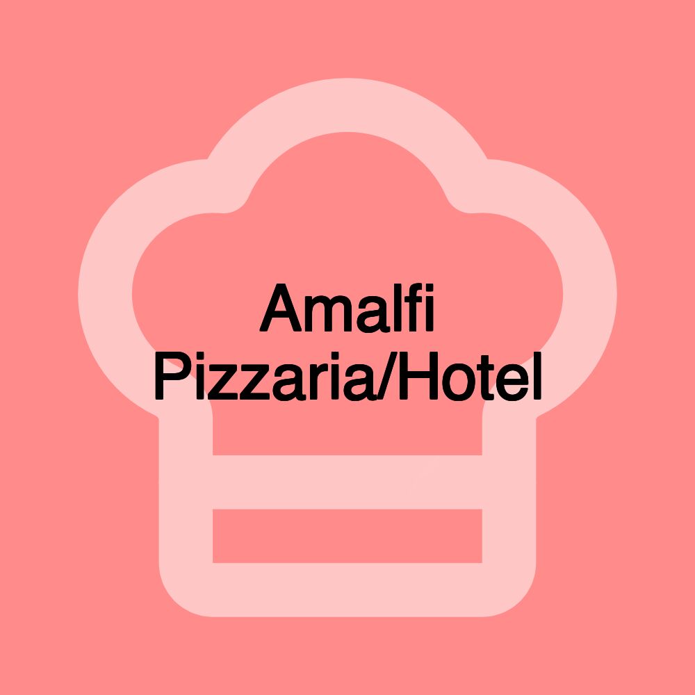 Amalfi Pizzaria/Hotel