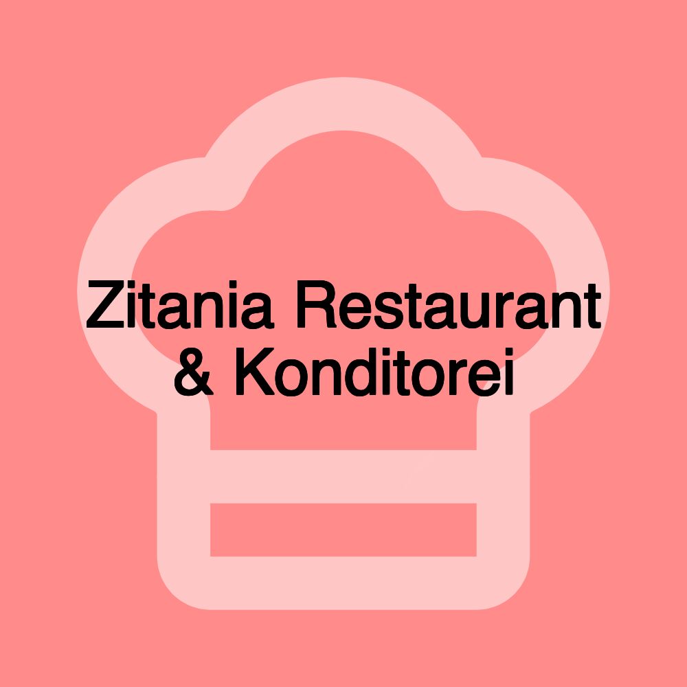 Zitania Restaurant & Konditorei