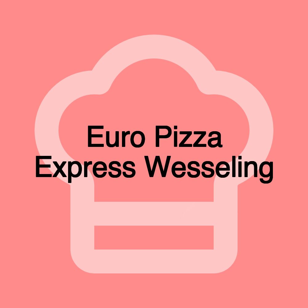 Euro Pizza Express Wesseling