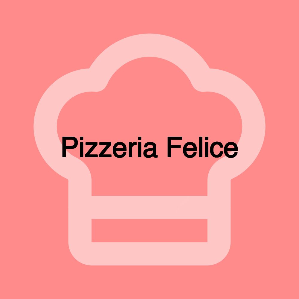 Pizzeria Felice