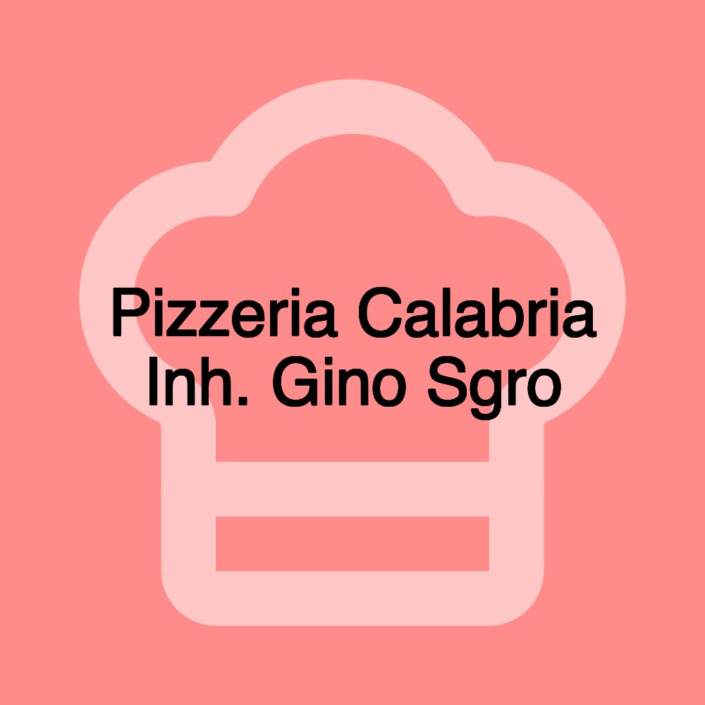 Pizzeria Calabria Inh. Gino Sgro