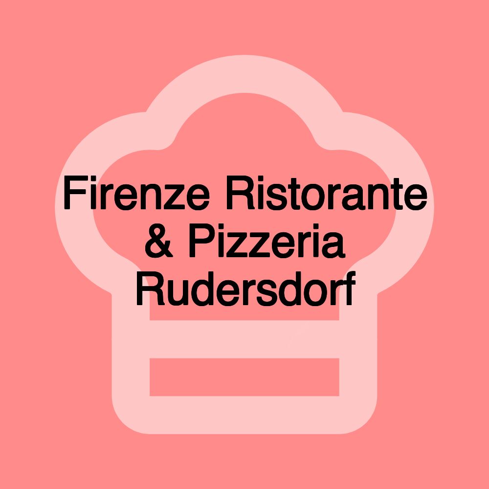 Firenze Ristorante & Pizzeria Rudersdorf