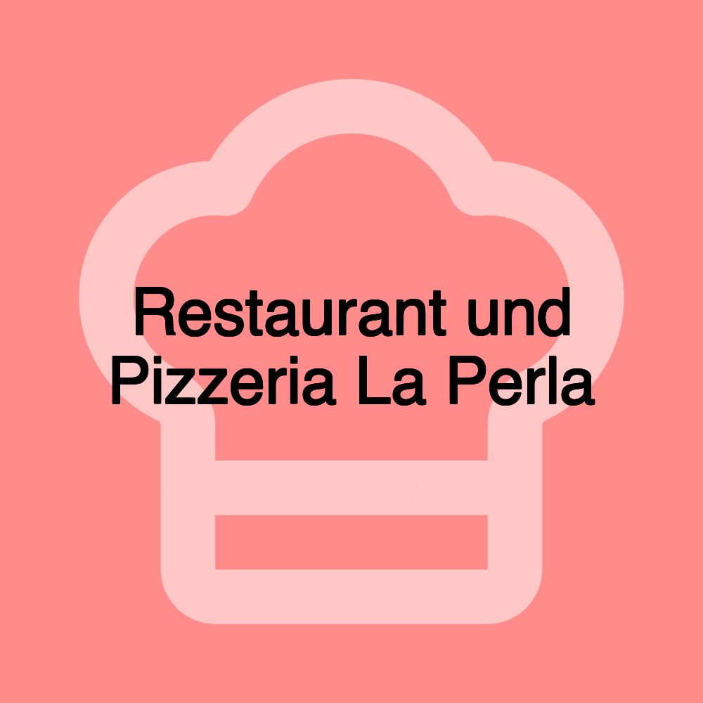 Restaurant und Pizzeria La Perla