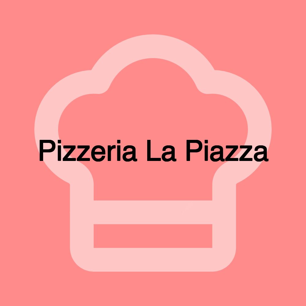 Pizzeria La Piazza