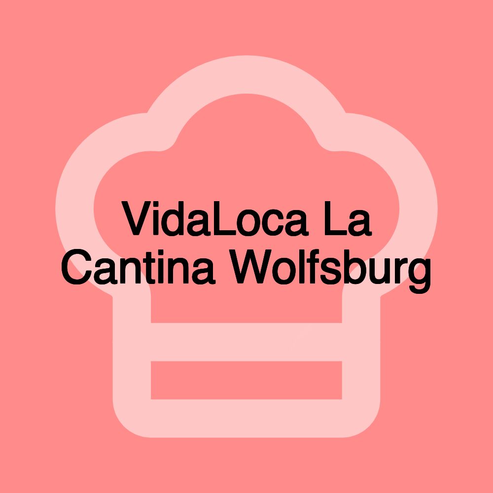 VidaLoca La Cantina Wolfsburg