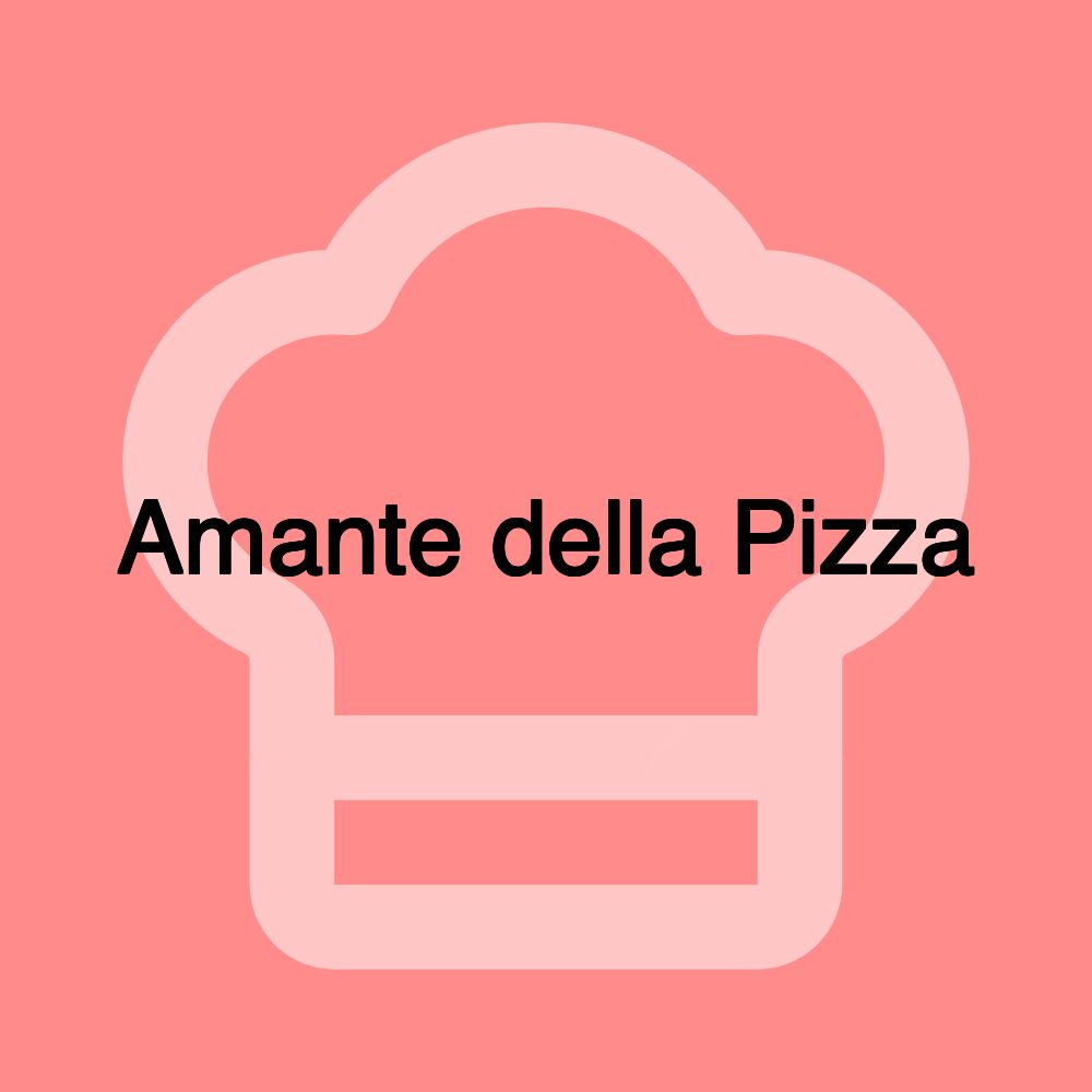 Amante della Pizza