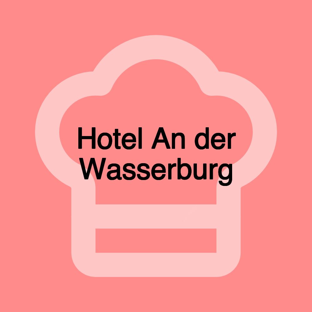 Hotel An der Wasserburg