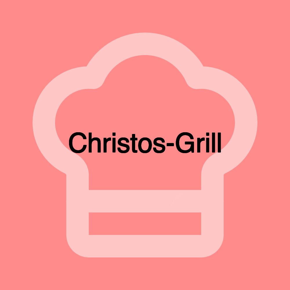 Christos-Grill