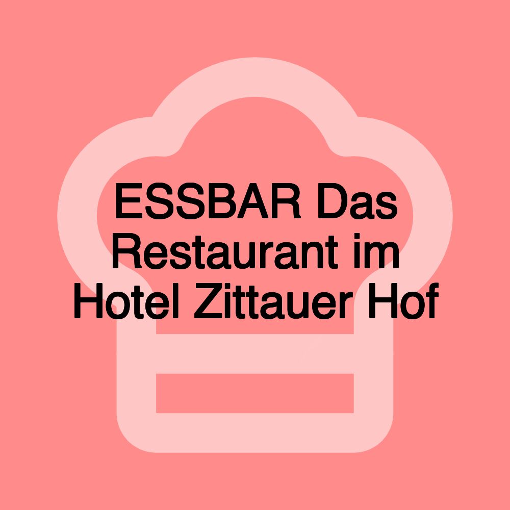 ESSBAR Das Restaurant im Hotel Zittauer Hof