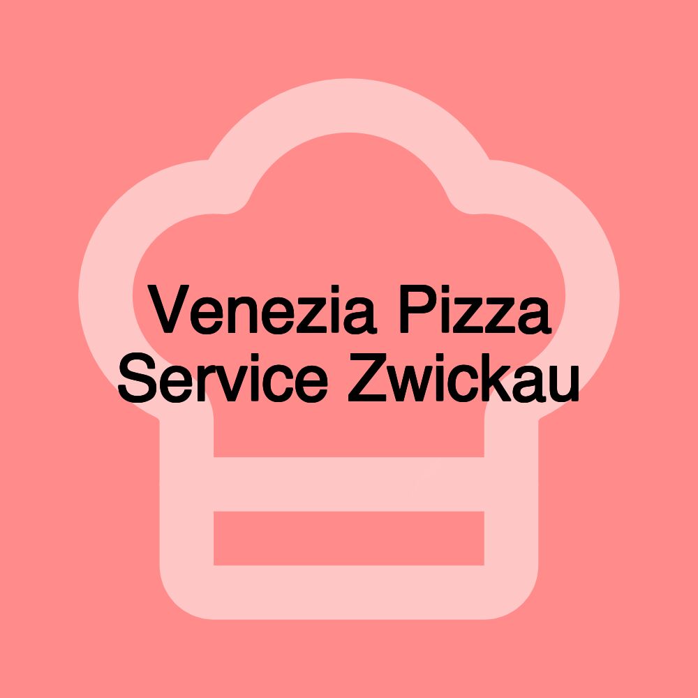 Venezia Pizza Service Zwickau