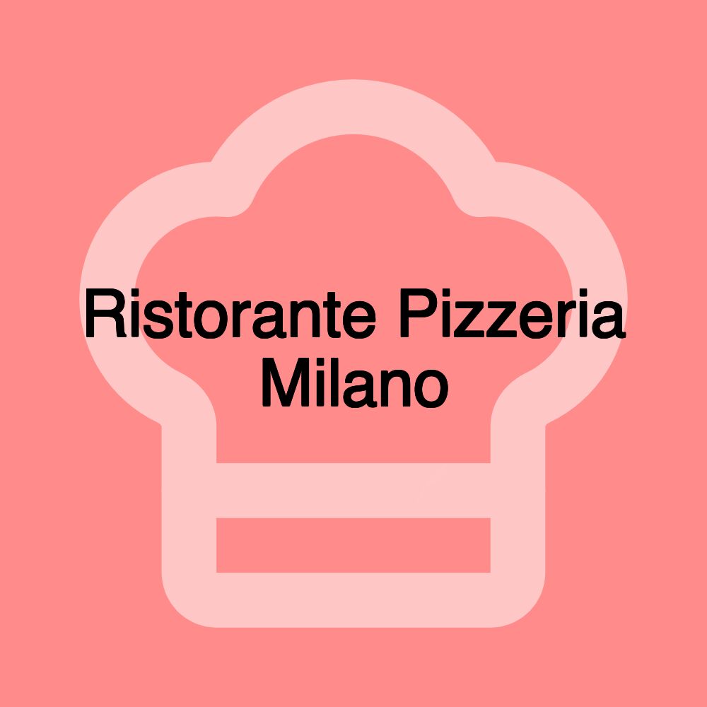 Ristorante Pizzeria Milano