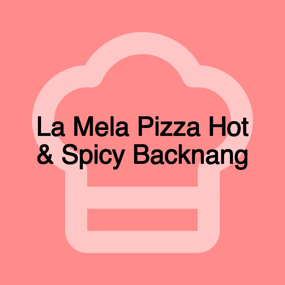 La Mela Pizza Hot & Spicy Backnang