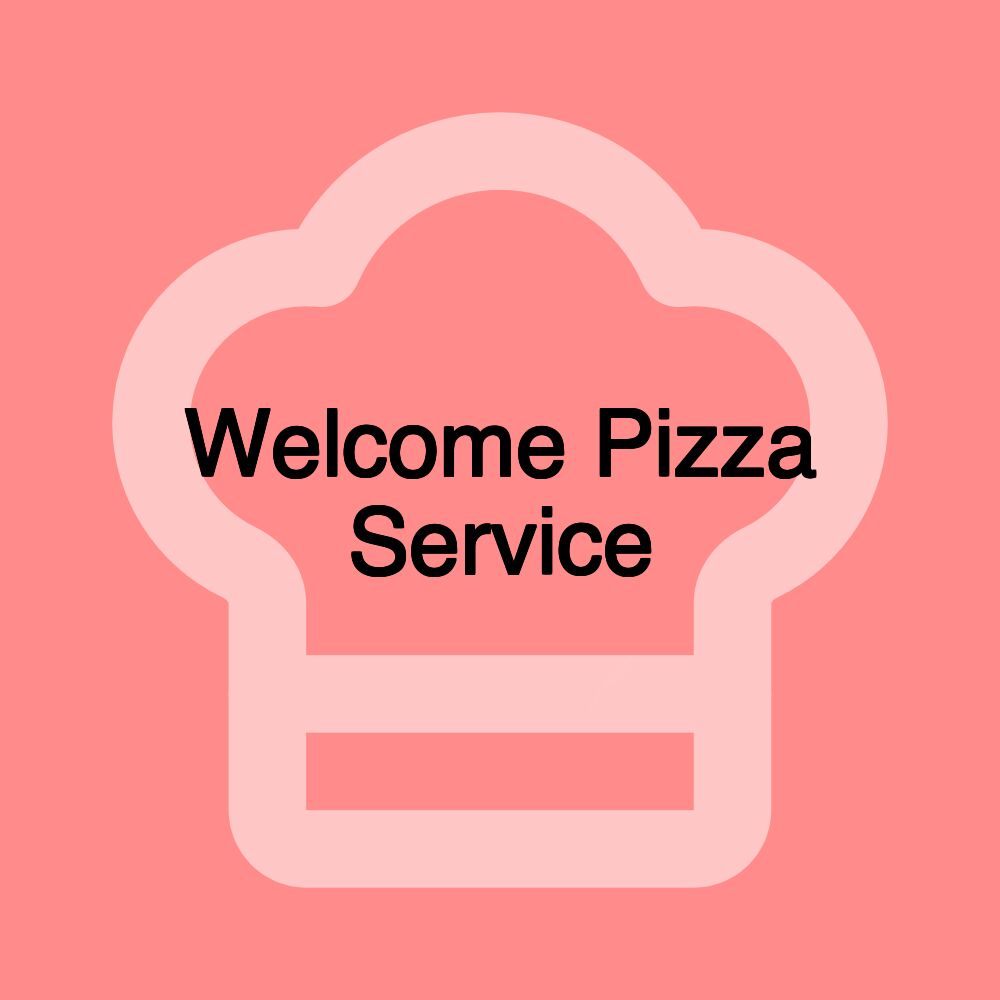 Welcome Pizza Service