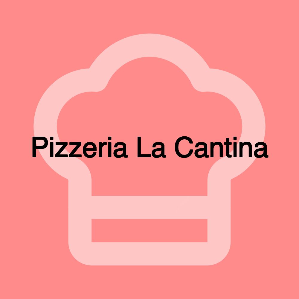 Pizzeria La Cantina