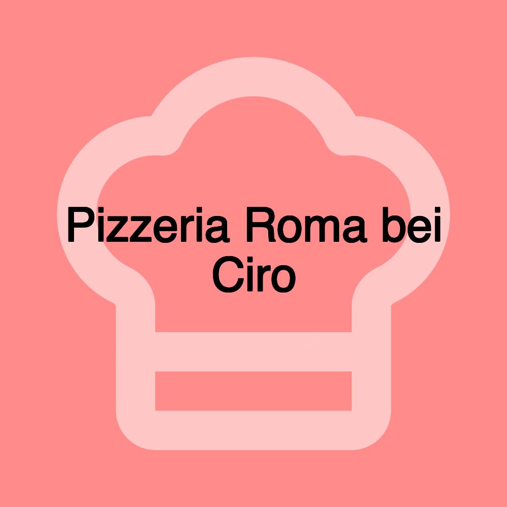 Pizzeria Roma bei Ciro