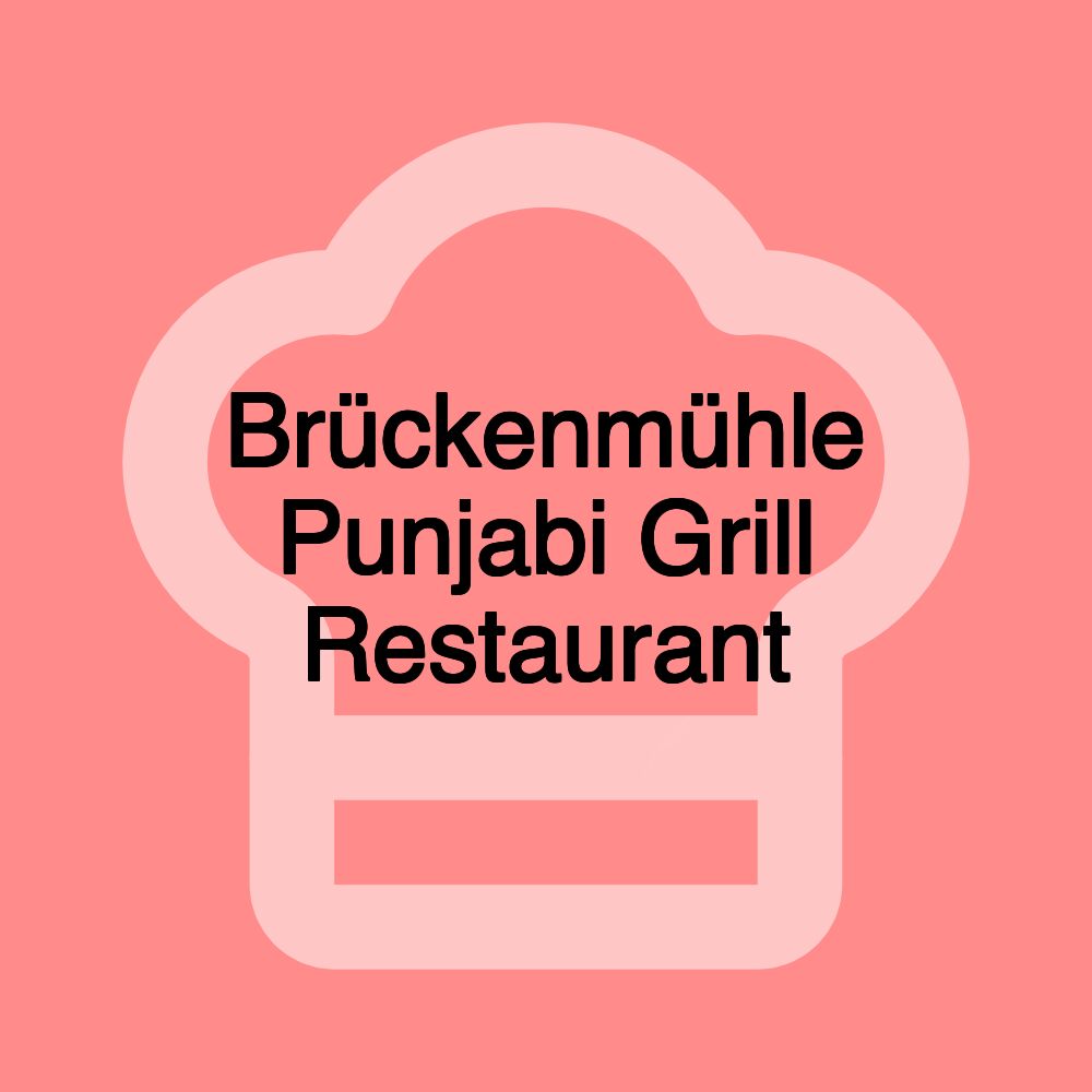 Brückenmühle Punjabi Grill Restaurant