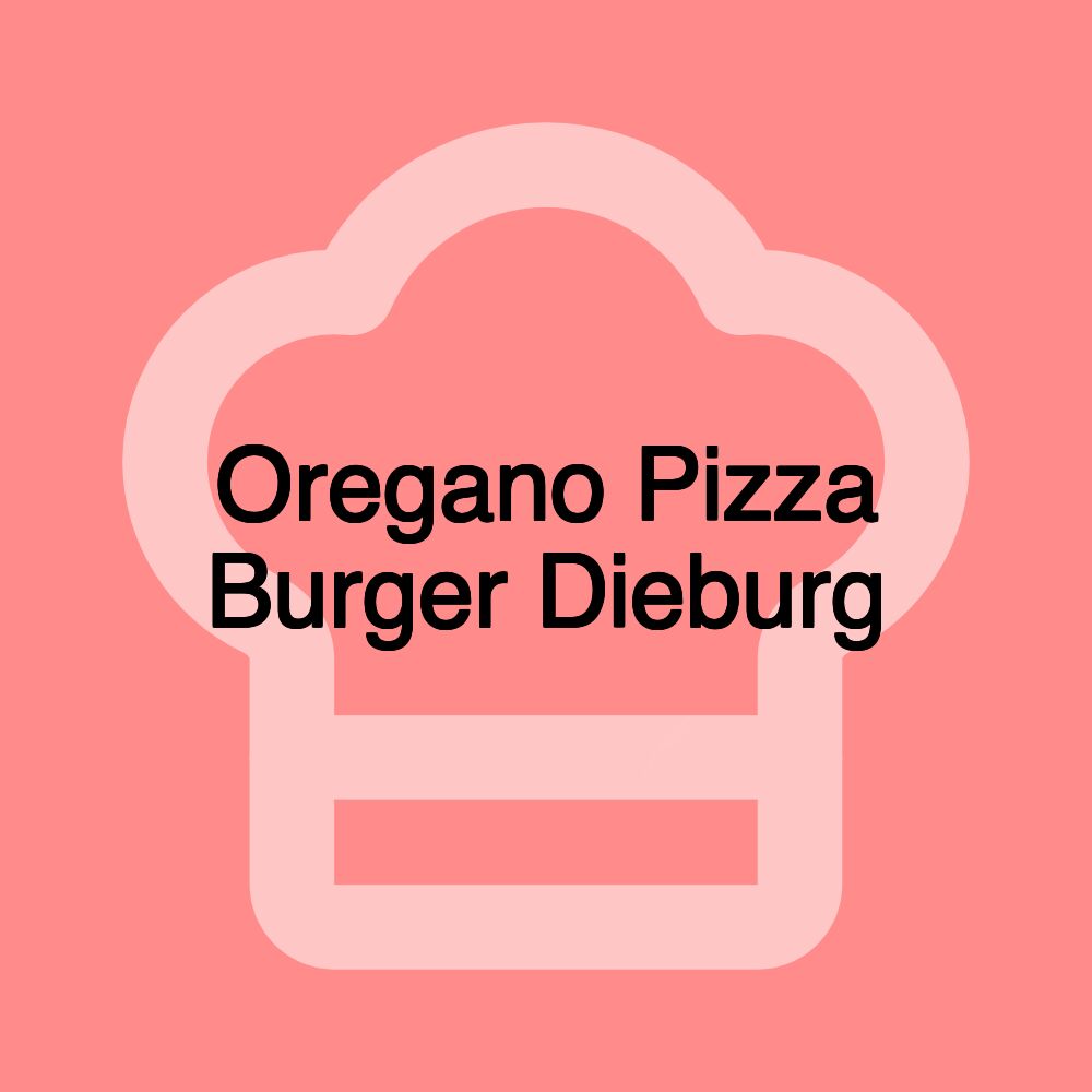 Oregano Pizza Burger Dieburg