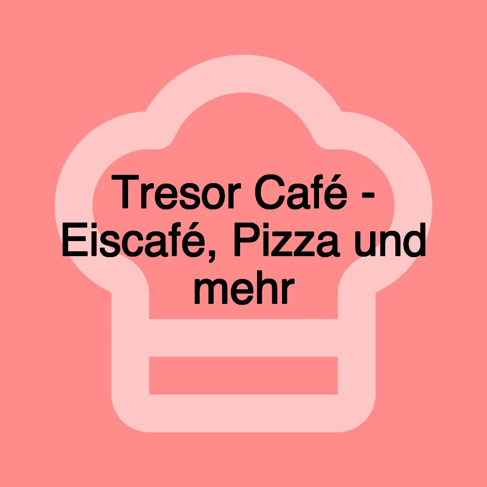 Tresor Café - Eiscafé, Pizza und mehr