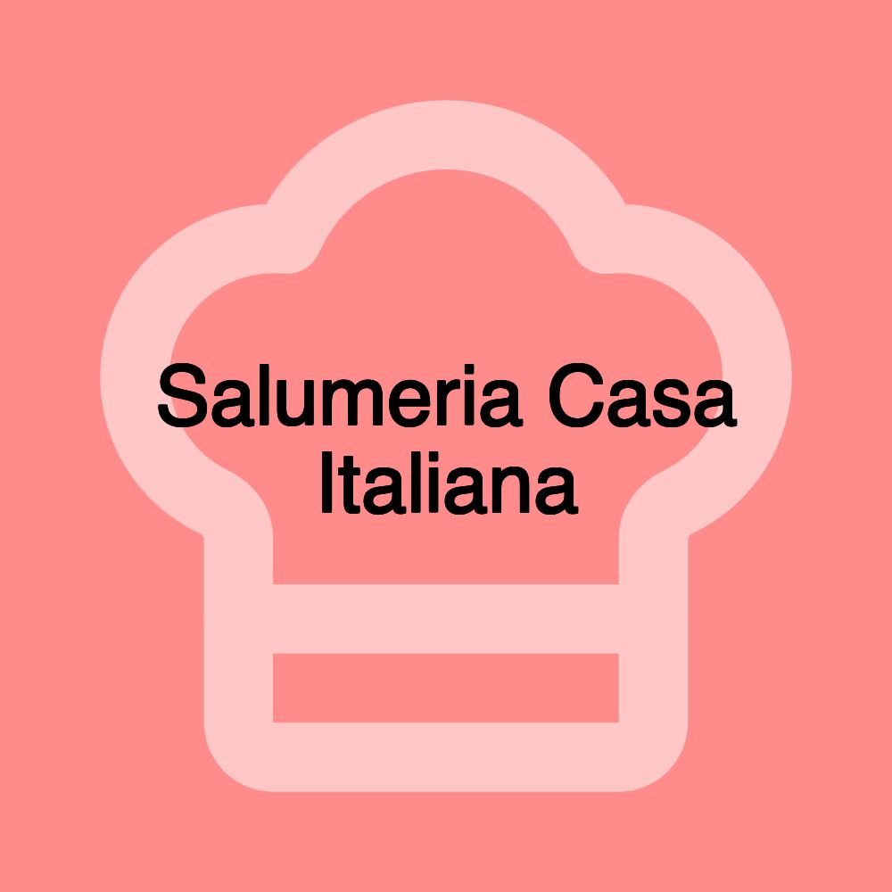 Salumeria Casa Italiana