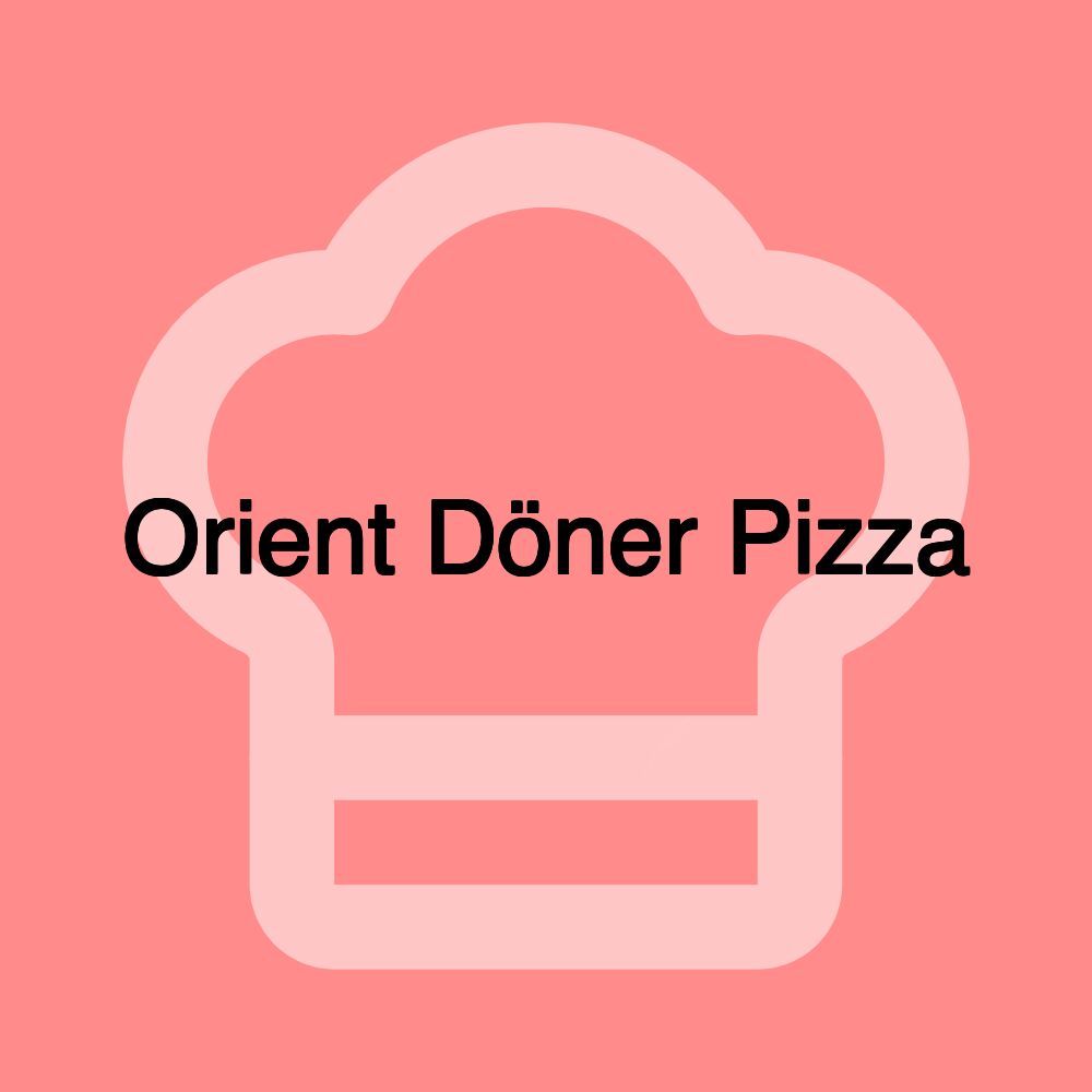 Orient Döner Pizza