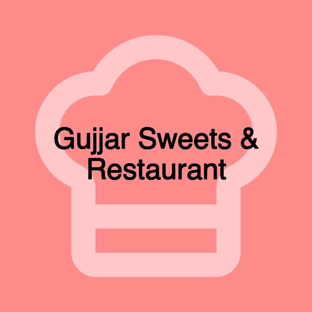 Gujjar Sweets & Restaurant