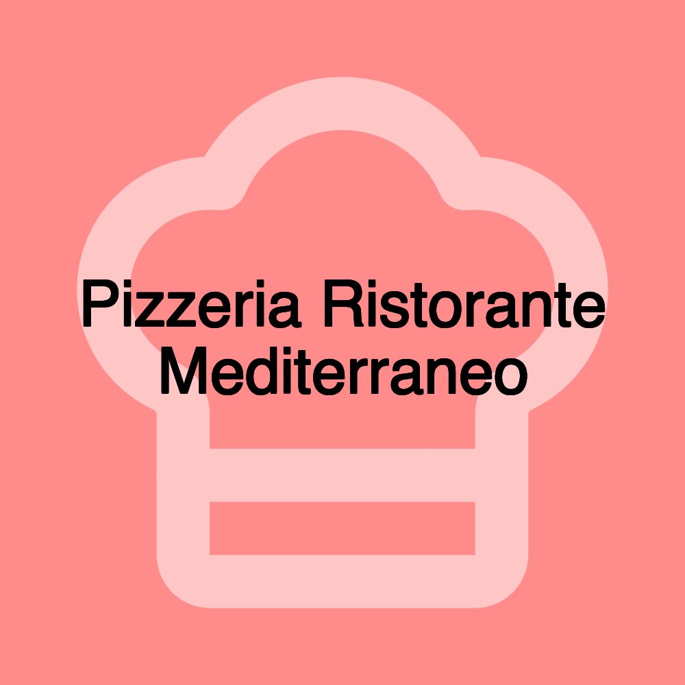 Pizzeria Ristorante Mediterraneo