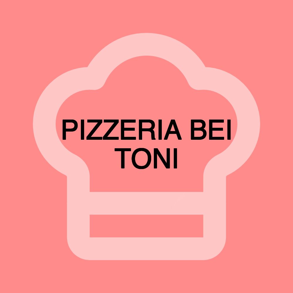 PIZZERIA BEI TONI