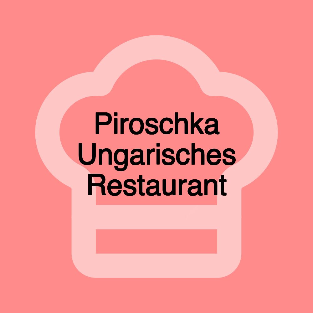 Piroschka Ungarisches Restaurant