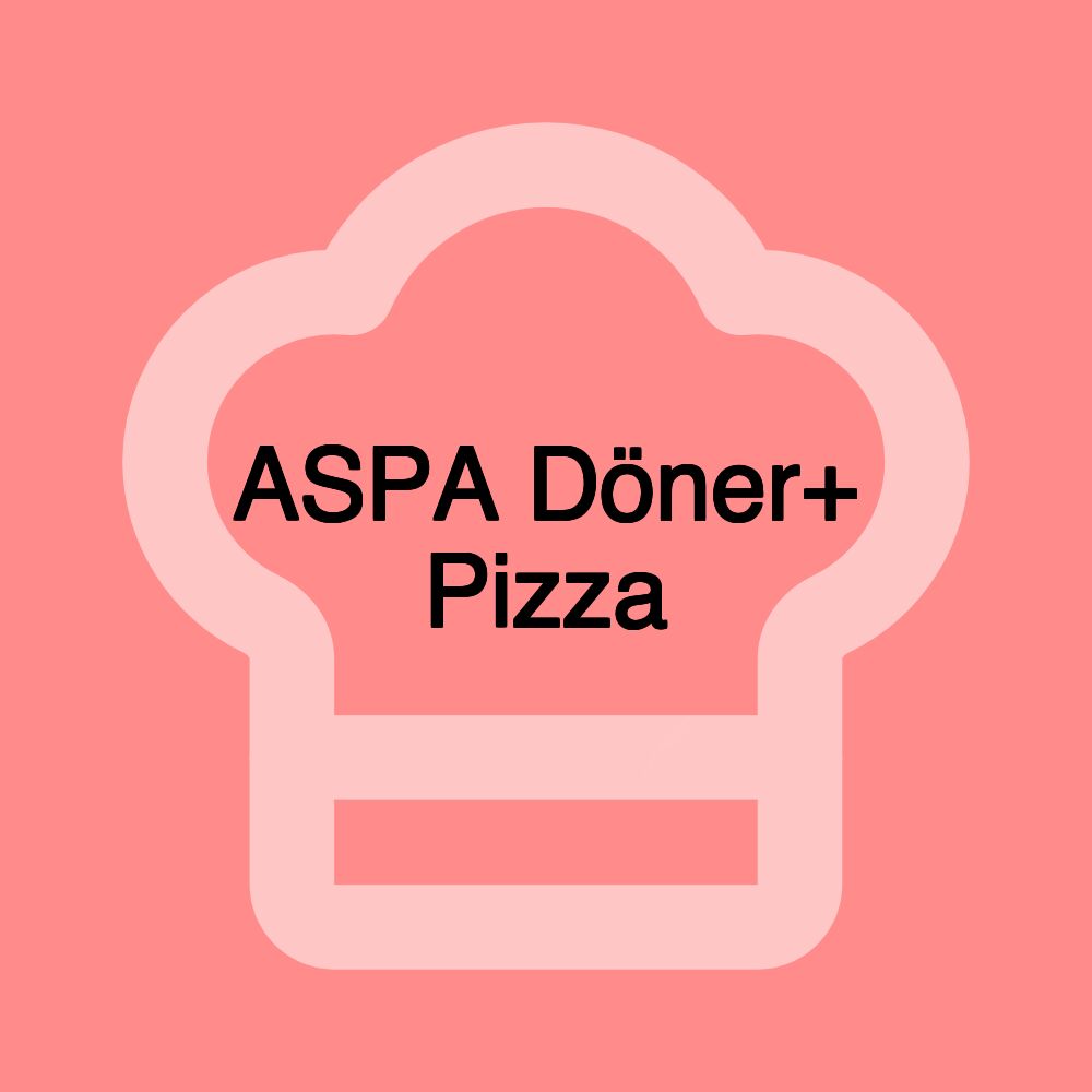 ASPA Döner+ Pizza