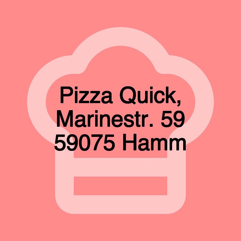 Pizza Quick, Marinestr. 59 59075 Hamm