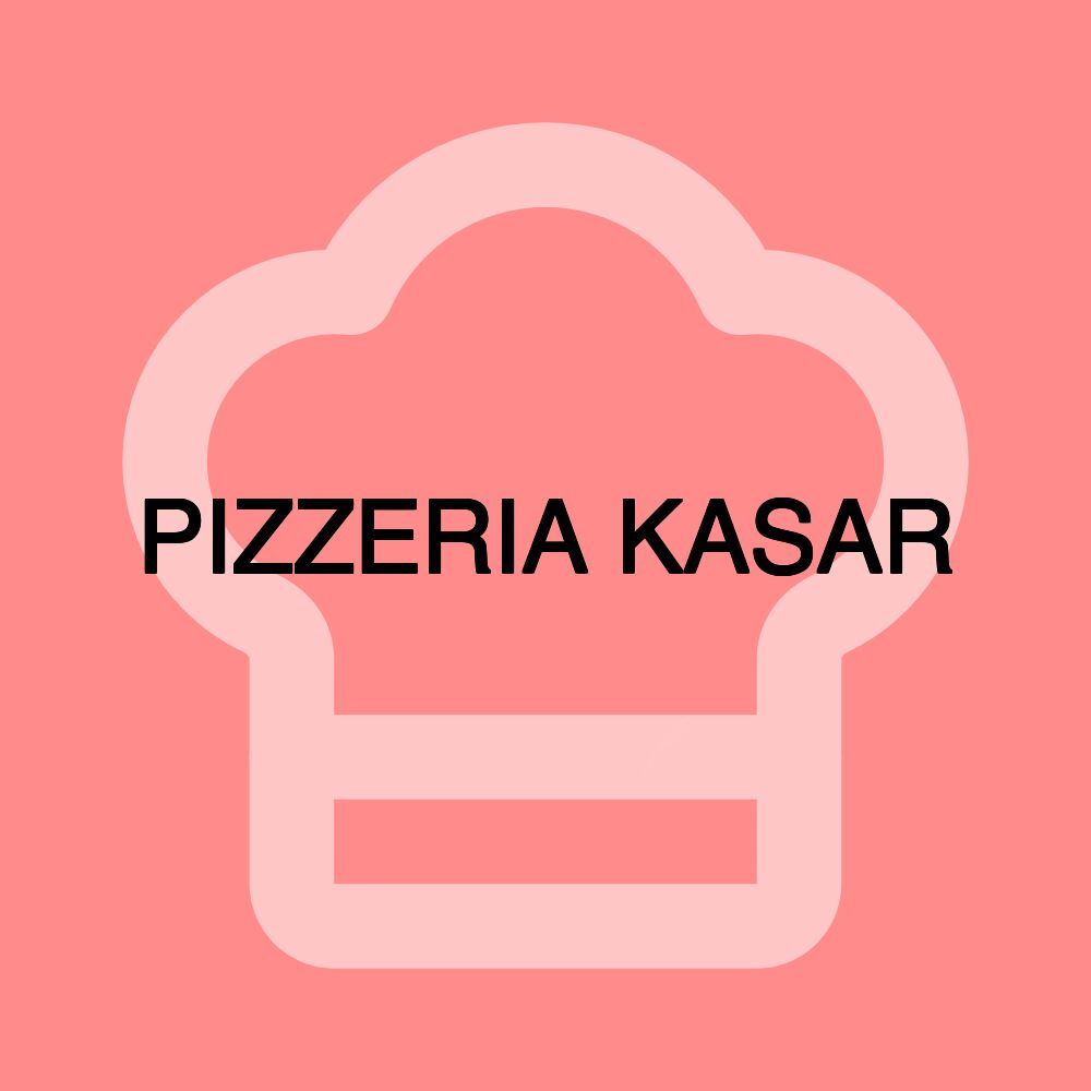 PIZZERIA KASAR