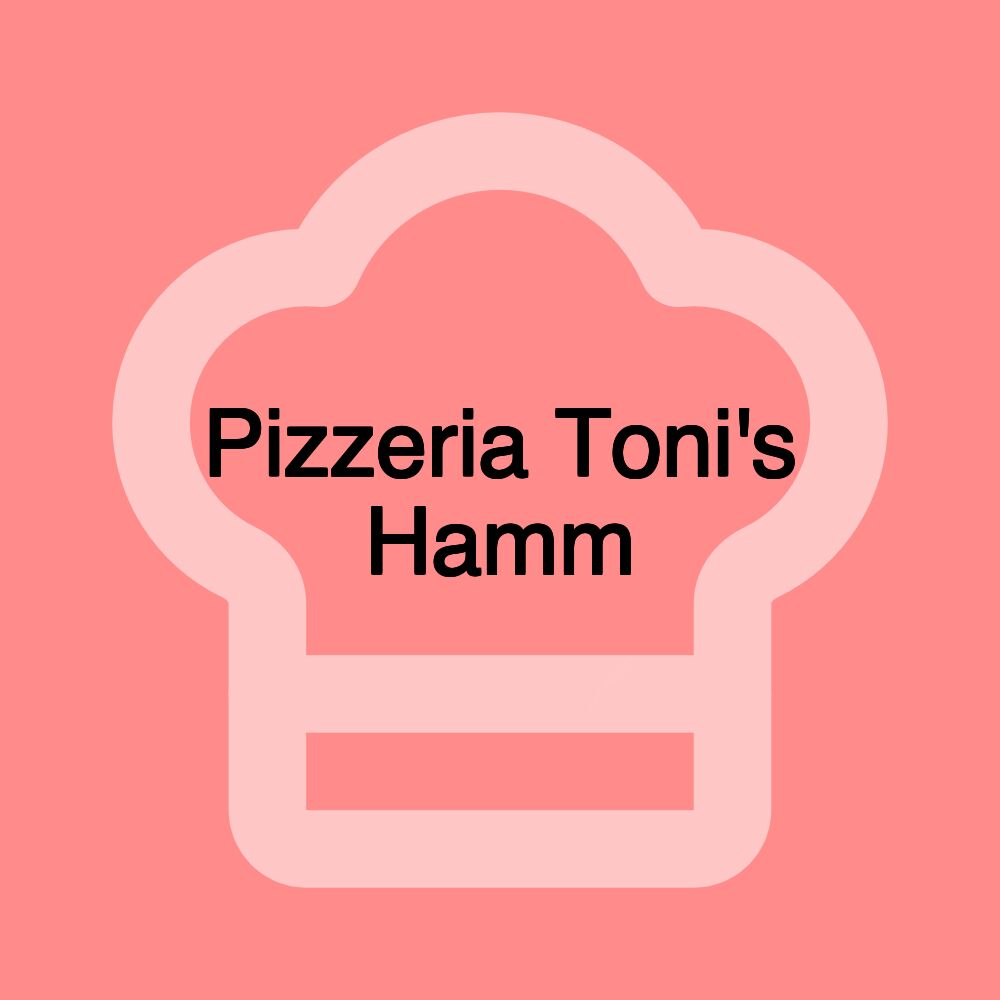 Pizzeria Toni's Hamm