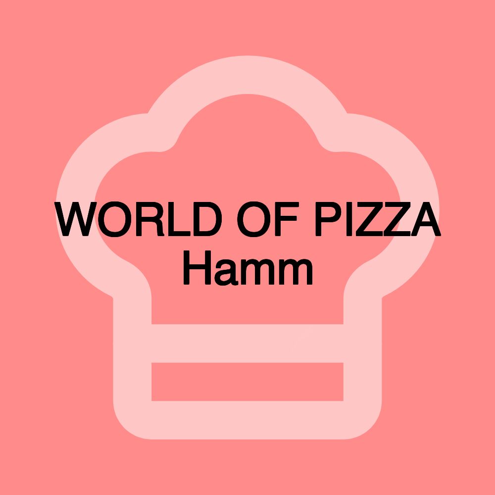 WORLD OF PIZZA Hamm