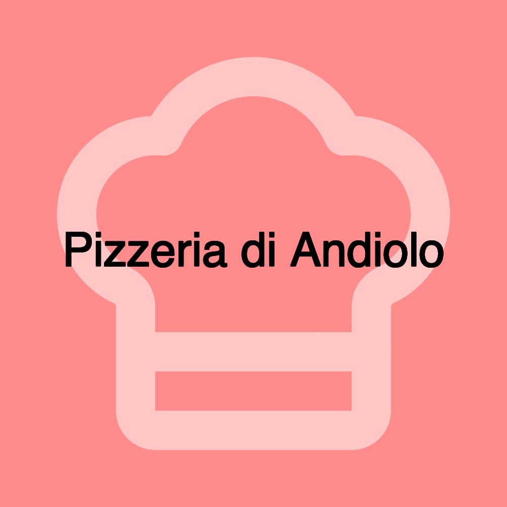 Pizzeria di Andiolo