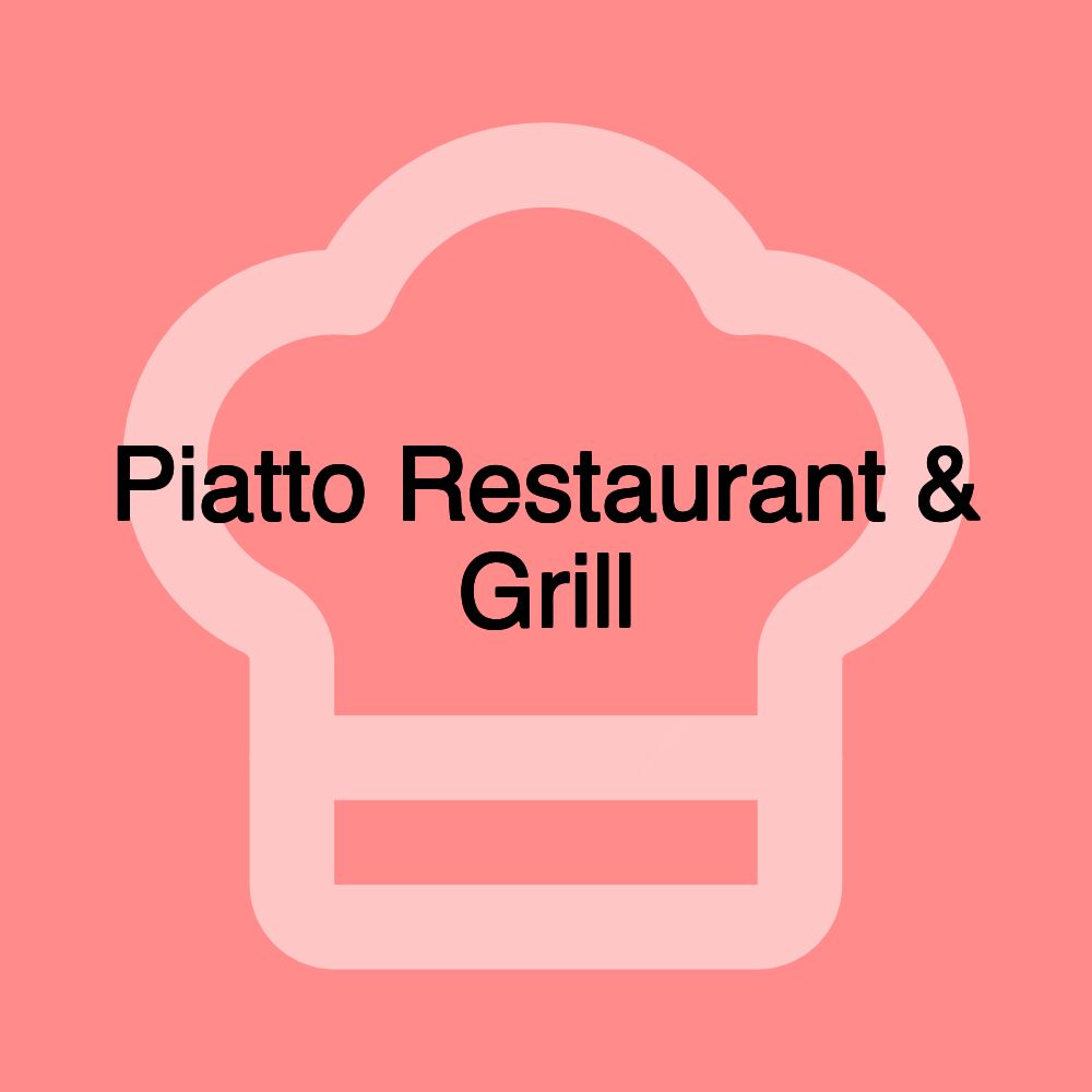 Piatto Restaurant & Grill