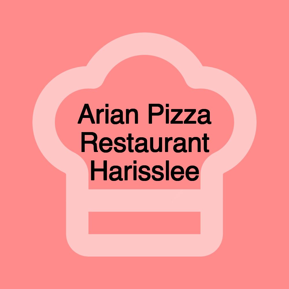 Arian Pizza Restaurant Harisslee