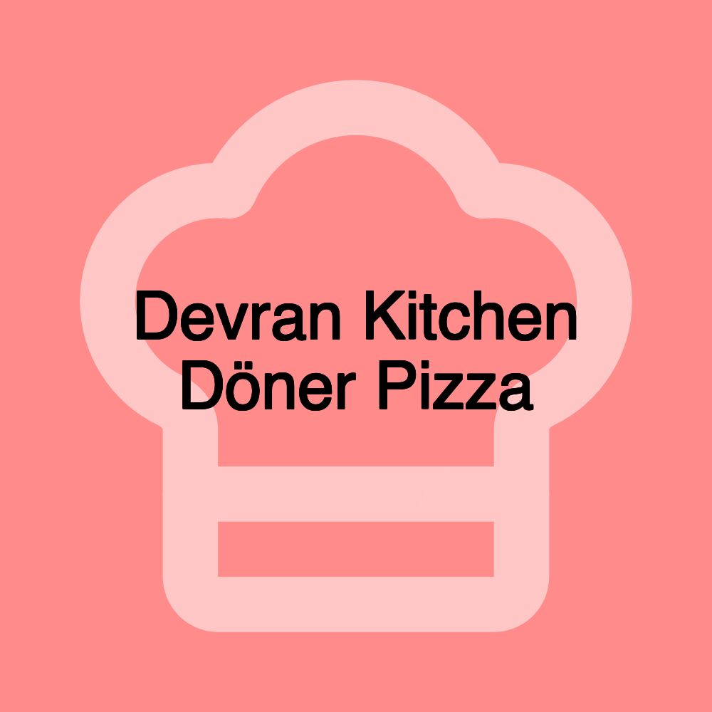 Devran Kitchen Döner Pizza