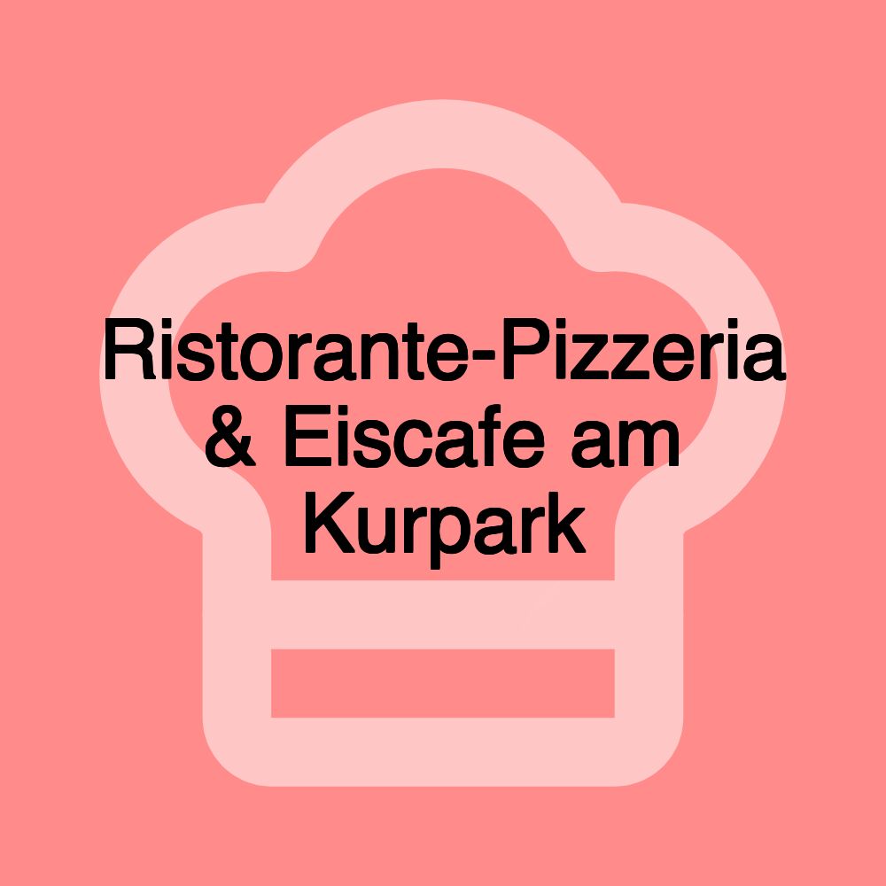 Ristorante-Pizzeria & Eiscafe am Kurpark