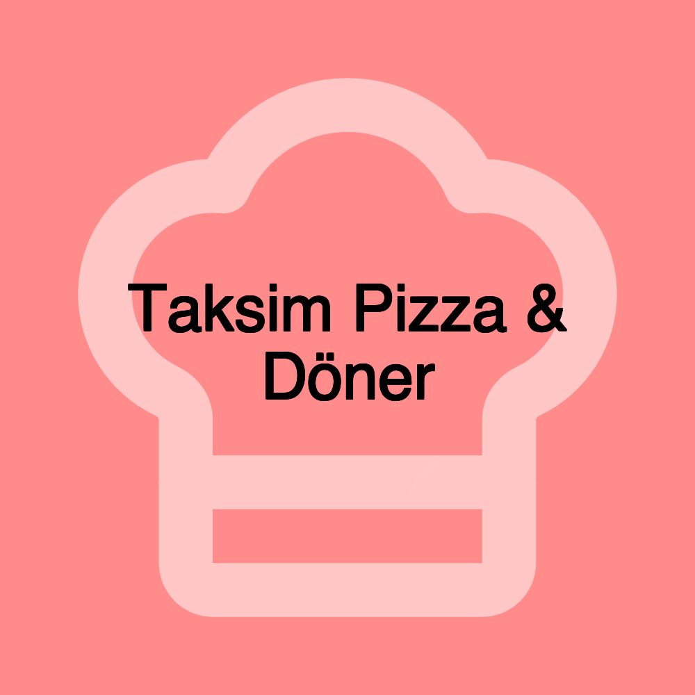 Taksim Pizza & Döner