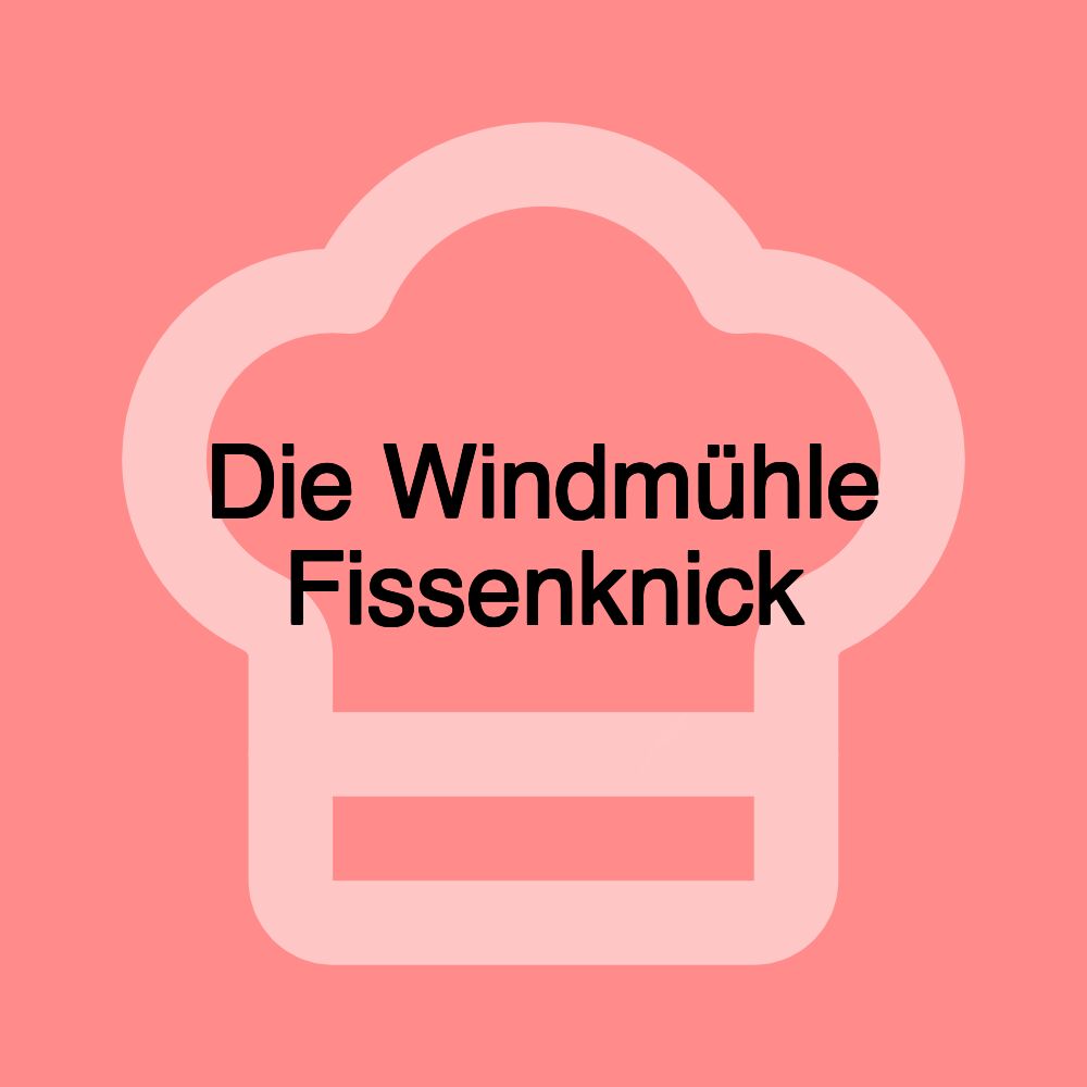 Die Windmühle Fissenknick