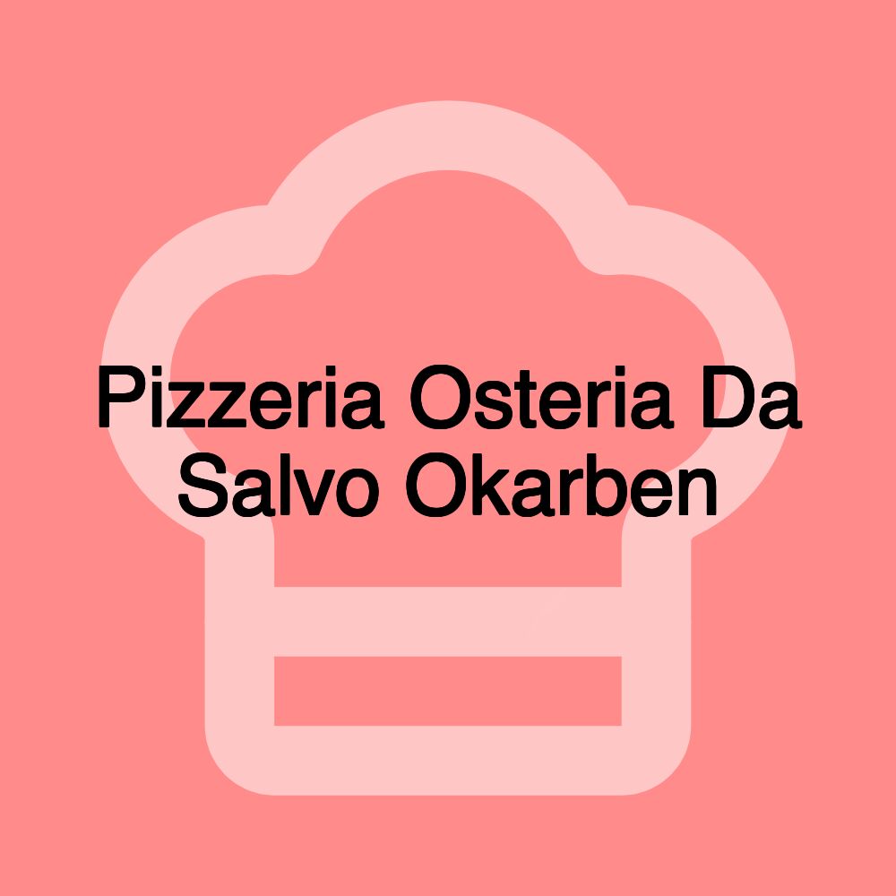 Pizzeria Osteria Da Salvo Okarben