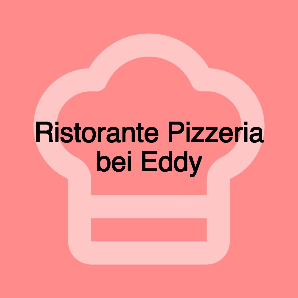 Ristorante Pizzeria bei Eddy