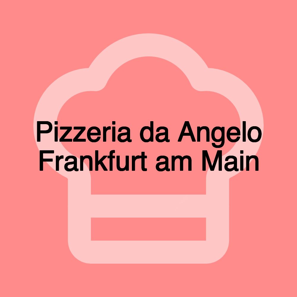 Pizzeria da Angelo Frankfurt am Main