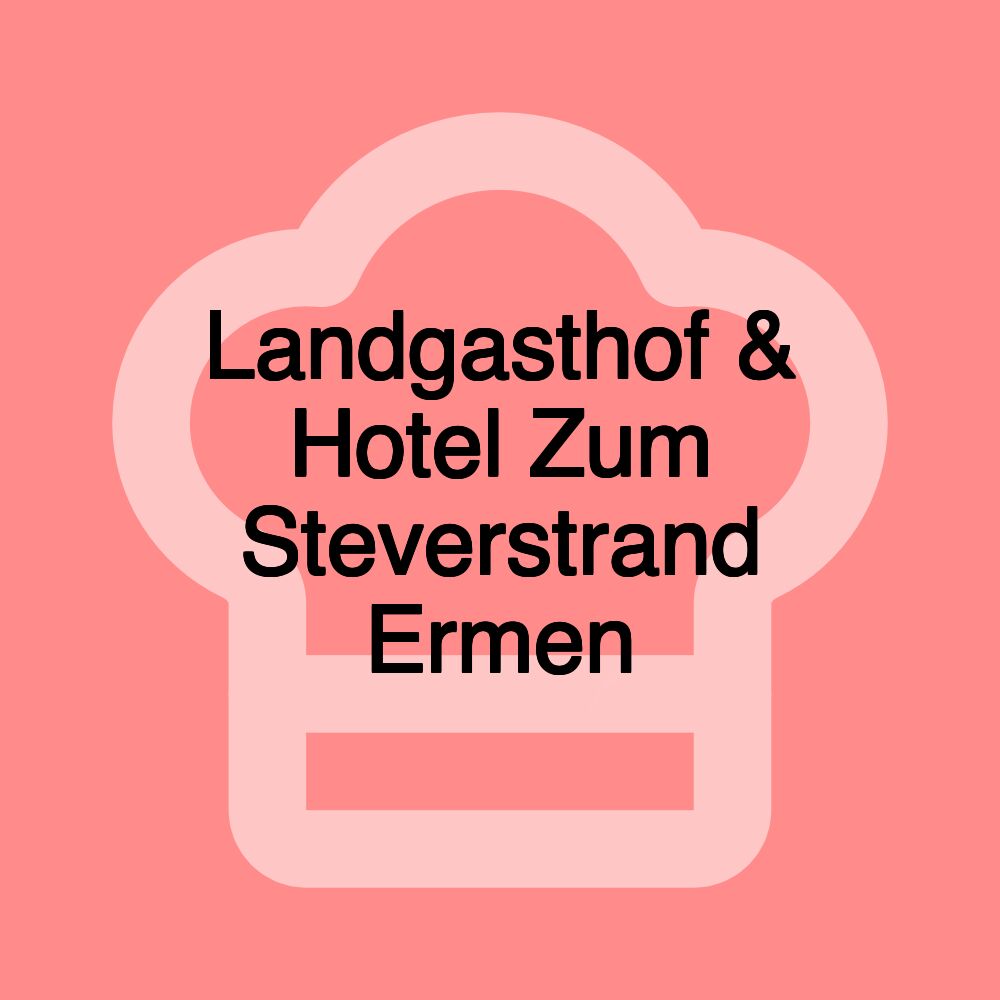 Landgasthof & Hotel Zum Steverstrand Ermen