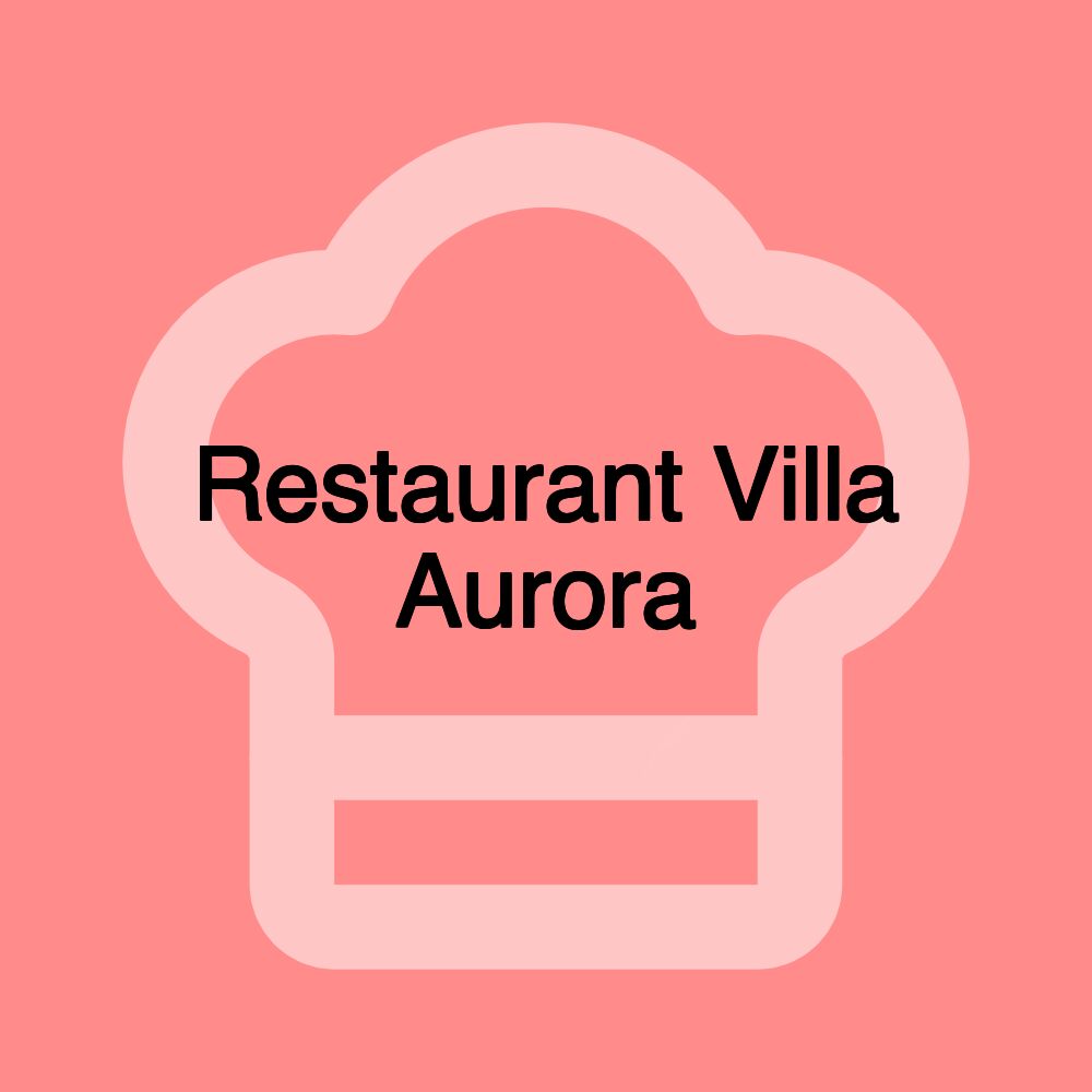 Restaurant Villa Aurora