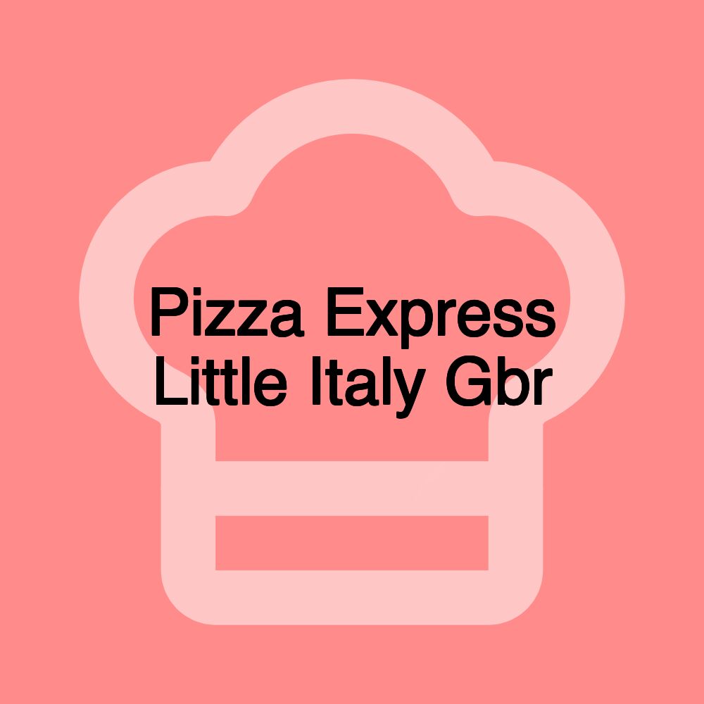 Pizza Express Little Italy Gbr